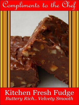 cover image of Kitchen Fresh Fudge--Buttery Rich, Velvety Smooth